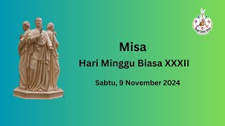 Misa Hari Minggu Biasa XXXII Sabtu 9 November 2024 pkl 1800 [upl. by Iddo919]