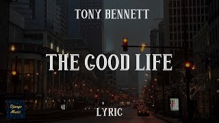 The Good Life Tony Bennett LYRICS Django Music [upl. by Ynney]