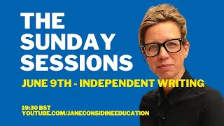 Sunday Sessions  Session 4  Independent Writing [upl. by Thomasin108]