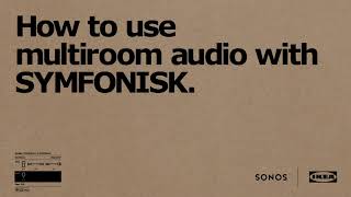 How to use multiroom audio with SYMFONISK [upl. by Florenza]