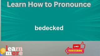 How to Pronounce bedecked [upl. by Assira681]