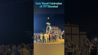 Dahi Handi Celebration at IIT Dhanbad  Dahi handi live 2024  Janmashtmi Celebration dahihandi [upl. by Buchalter980]