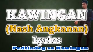 Kawingan Lyrics by Nash Angkanan  Pedtindeg sa Kawingan  Maguindananon wedding Best theme song [upl. by Aknahs]