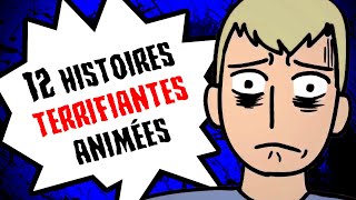 12 histoires TERRIFIANTES animées COMPILATION JANVIER  JUILLET 2022 [upl. by Arron]