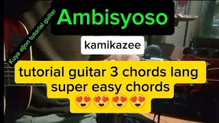 ambisyoso by kamikazee tutorial guitar 3 chords lang super easy chords 😍😍😍 [upl. by Dalenna858]