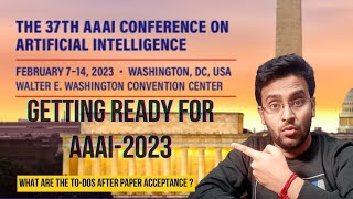 Getting Ready for A ML Conference AAAI2023  What are the todos after your paper got accepted [upl. by Lucio]