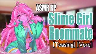 Slime Girl Roommate  ASMR RP  F4M Teasing Vore [upl. by Brazee]