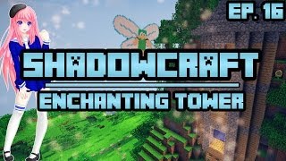 Enchanting Tower  ShadowCraft  Ep 16 [upl. by Nairbo433]