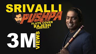 SRIVALLI  Rajesh Cherthala  Flute Cover Song  PUSHPA  Allu Arjun  Devi Sri Prasad [upl. by Bara669]