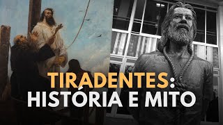 TIRADENTES HISTÓRIA MITO E MEMÓRIA [upl. by Millisent]