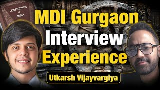 MDI Gurgaon Interview Experience  How to prepare for GDPI   MBA Interview question ft Utkarsh [upl. by Agnew550]