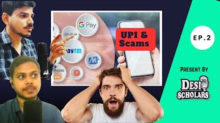 UPI and Scams  Desi Scholars Podcast  2 [upl. by Ahsiri]