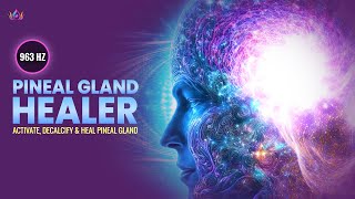 quotPineal Gland Healing Activate Decalcify and Heal with Binaural Beats 963 Hzquot [upl. by Annaeerb]