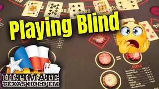 Playing Blind Ultimate Texas Hold Em Poker [upl. by Rik]