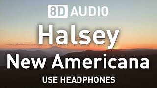 Halsey  New Americana  8D AUDIO 🎧 [upl. by Adliw]