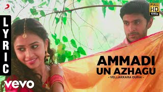 Vellakkara Durai  Ammadi Un Azhagu Lyric  Vikram Prabhu Sri Divya [upl. by Ck]