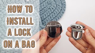 How to install a lock on a crocheted bag with USEFUL TIPS  Crochet bags TUTORIAL [upl. by Melinde]