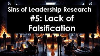 Sins amp Redemptions of Leadership Research  Sin 5 Lack of Falsification [upl. by Ciryl]