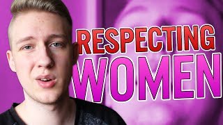 How To RESPECT WOMEN in 14 STEPS Becoming A GodTier Women Respecter [upl. by Bray]