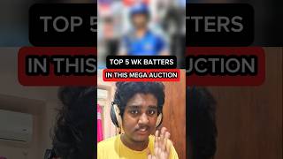 TOP 5 WK BATTERS WHO WILL EARN BIG BUCKS FROM THIS MEGA AUCTION cricket shorts [upl. by Xuagram]