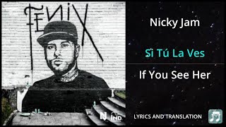 Nicky Jam  Si Tú La Ves Lyrics English Translation  ft Wisin  Dual Lyrics English and Spanish [upl. by Nnaj]