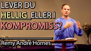 LEVER DU HELLIG ELLER I KOMPROMISS Remy André Hornes [upl. by Chrissy690]