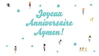 ♫ Joyeux Anniversaire Aymen ♫ [upl. by Anaujat]