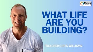 Chris Williams  What Life Are You Building [upl. by Ennovyhs]