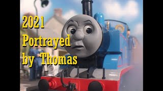 2021 Portrayed by Thomas [upl. by Oulman694]