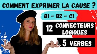 🇫🇷 Comment exprimer une cause  12 connecteurs logiques  5 verbes  DELF B1DELF B2  DALF C1 🔥 [upl. by Currie]