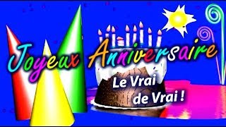 Joyeux Anniversaire  Le vrai de vrai [upl. by Uhayile]