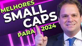 MELHORES SMALL CAPS PARA 2024  Por que investir em Small Caps em 2024 [upl. by Gamal280]