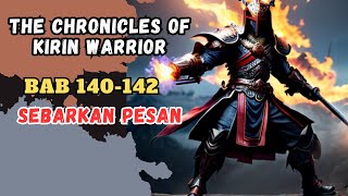 NOVEL KIRIN WARRIOR  BAB 140141  SEBARKAN PESAN [upl. by Dworman]