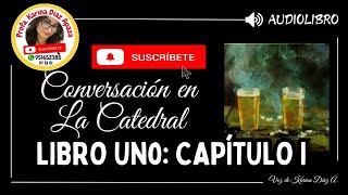 CONVERSACIÓN EN LA CATEDRALLIBRO UNO  CAPÍTULO 1 ¿EN QUÉ MOMENTO SE JODIO EL PERÚ literatura ok [upl. by Notna]