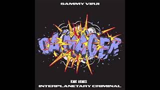 Sammy Virji amp Interplanetary Criminal  Damager KMK remix [upl. by Bueschel]