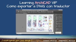 LEARNING ARCHICAD VIP COMO EXPORTAR A DWG CON TRADUCTOR [upl. by Purington]