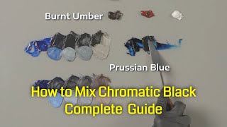 How to Mix Chromatic Black Oil Paint — The Complete Guide [upl. by Ahsinnor597]