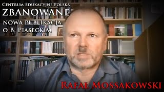 Centrum Edukacyjne Polska zbanowane nowa publikacja o B Piaseckim  Rafał Mossakowski 300722 [upl. by Marcello412]