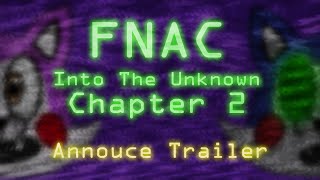 FNAC Into The Unknown  Chapter 2 Annouce Trailer [upl. by Bills]