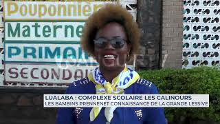 🚨 Lualaba  Complexe scolaire les CALINOURS les bambins prennent connaissance de la grande lessive [upl. by Carlos]