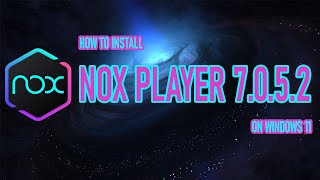 How to install Nox Player 7052 on Windows 11  Virtual PC [upl. by Ecart661]