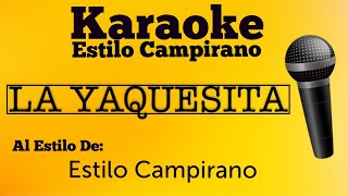 La Yaquesita  KARAOKE  Estilo Campirano [upl. by Karalynn]