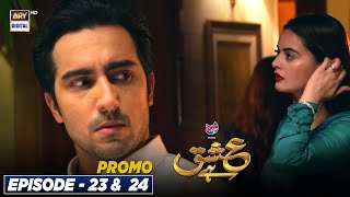 Ishq Hai Episode 23 amp 24  Presented by Express Power  Promo  ARY Digital Drama [upl. by Nojed88]