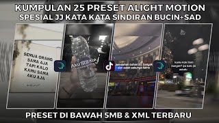 KUMPULAN 25 PRESET ALIGHT MOTION SPESIAL JJ KATA KATA SINDIRAN BUCINSAD  PRESET DI BAWAH 5MB amp XML [upl. by Adnovay]