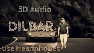 3D AudioDilbar dilbar bass boosted 4d audio song [upl. by Mead]