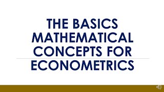 Econometrics Chapter 1 Basic Math Concepts [upl. by Ennalyrehc112]