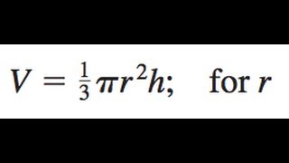 V  13  pi  r2h solve for r [upl. by Vivie]