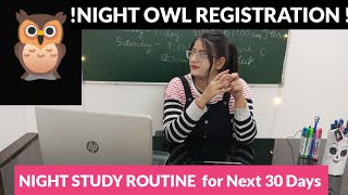 Night Owl🦉Registrations Starts  Best Time To Follow Night Study Routine  Class 10  Class 12 [upl. by Tlevesoor]