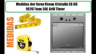 Medidas do forno a Gás Venax Cristallo EG GII  18287 Inox 50L Grill Timer [upl. by Nettie]