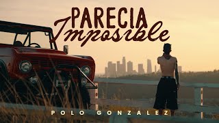 Parecia Imposible  Polo Gonzalez Video Oficial [upl. by Gnirol908]